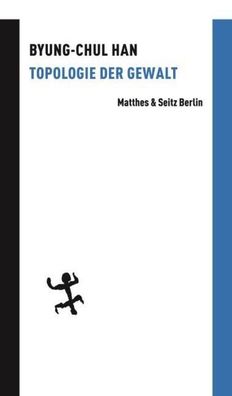 Topologie der Gewalt, Byung-Chul Han