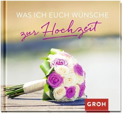 Was ich euch w?nsche zur Hochzeit, Joachim Groh