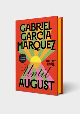 Until August: The Lost Novel from the Winner of the Nobel Prize, Gabriel Ga