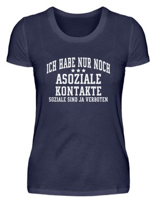 Ich habe nur noch Asoziale Kontakte - Damen Premiumshirt