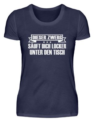 Dieser Zwerg säuft dich locker untern - Damen Premiumshirt