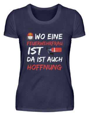 WO EINE Feuerwehrfrau IST DA IST AUCH - Damen Premiumshirt