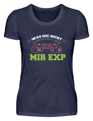 WAS MIC NICHT Umbringt MIR MIR EXP - Damen Premiumshirt