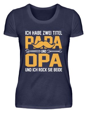 ICH HABE ZWEI TITEL PAPA UND OPA UND ICH - Damen Premiumshirt
