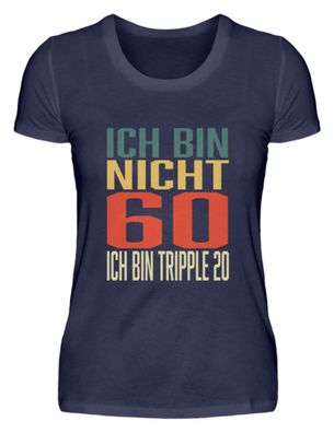 ICH BIN NICHT 60 ICH BIN Tripple 20 - Damen Premiumshirt