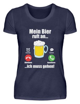 MEIN BIER RUFT AN... ICH MUSS GEHEN! - Damen Premiumshirt