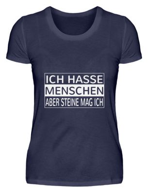 Ich hasse Menschen aber Steine Mag ich - Damen Premiumshirt