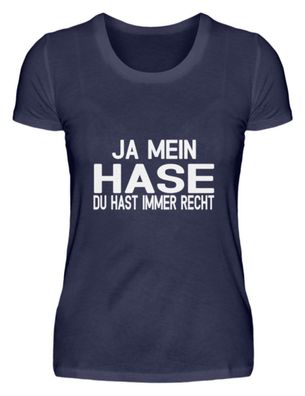Ja mein Hase du hast immer Recht - Damen Premiumshirt
