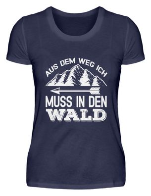 Aus dem Weg ich muss in den Wald - Damen Premiumshirt