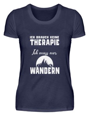 Ich brauch keine Therapie ich muss nur - Damen Premiumshirt
