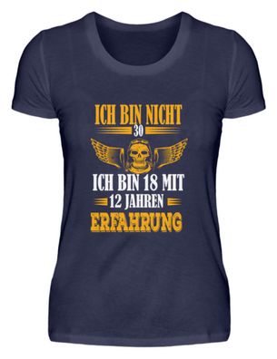 Ich bin nicht 30 ich bin 18 mit 12 - Damen Premiumshirt
