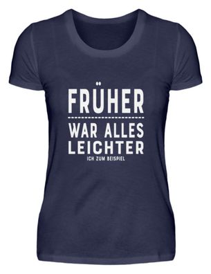 Früher war alles leichter (ich zum - Damen Premiumshirt