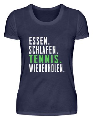 Essen Schlafen Tennis Wiederholen. - Damen Premiumshirt