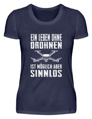 Ein Leben ohne Drohnen ist möglich aber - Damen Premiumshirt