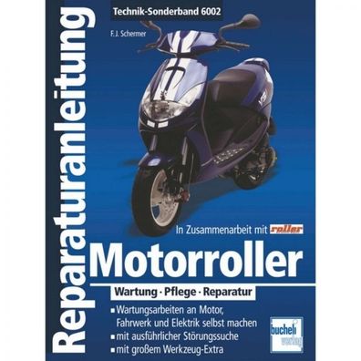 Motorroller - Wartung, Pflege und Reparatur Reparaturanleitung Bucheli Verlag