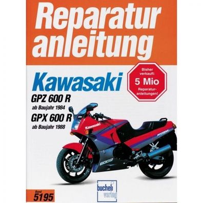 Kawasaki GPZ/GPX 600 R, Typ ZX600A/ZX600C (1984-1999) Reparaturanleitung