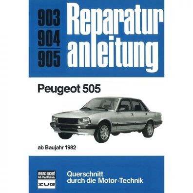 Peugeot 505 GL/GR/GTI/SR/Familial/Turbo Injection (1982-1992) Reparaturanleitung