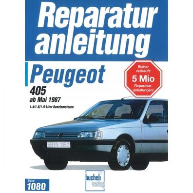 Peugeot 405 (1987-1996) Reparaturanleitung Bucheli Verlag