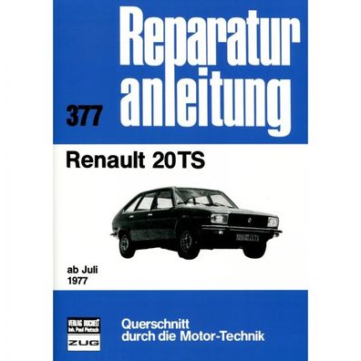 Renault 20 TS, 07.1977 - 01.1984 Reparaturanleitung Bucheli Verlag