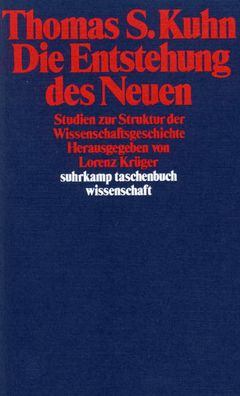 Die Entstehung des Neuen, Thomas S. Kuhn