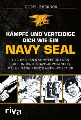 K?mpfe und verteidige dich wie ein Navy SEAL, Clint Emerson