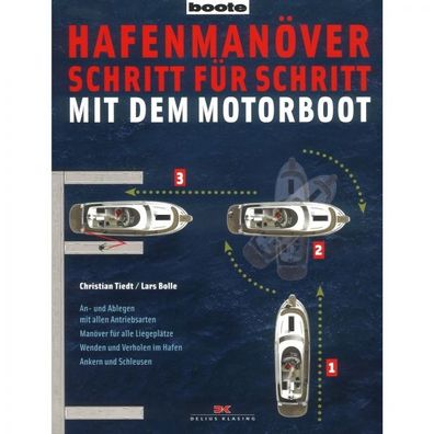 Hafenmanöver Schritt für Schritt - mit dem Motorboot Segel Motor Schleppen