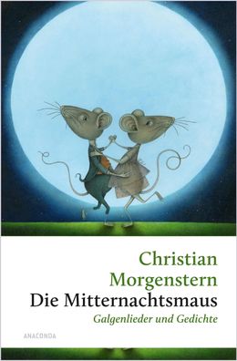 Die Mitternachtsmaus. Galgenlieder und Gedichte, Christian Morgenstern