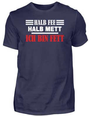 Halb Fee halb Mett ich bin Fett - Herren Premiumshirt