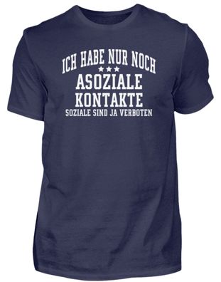 Ich habe nur noch Asoziale Kontakte - Herren Premiumshirt