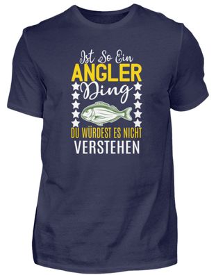 Angler ding, du verstehst es nicht. - Herren Premiumshirt