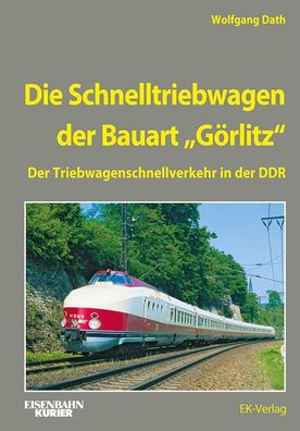 Die Schnelltriebwagen der Bauart G?rlitz, Wolfgang Dath