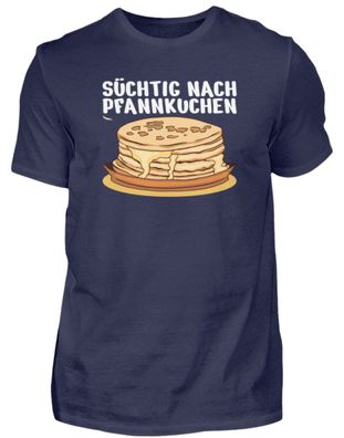 Süchtig NACH Pfannkuchen - Herren Premiumshirt