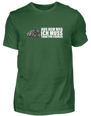 AUS DEM WEG ICH MUSS Traktor FAHREN - Herren Shirt