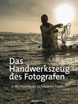 Das Handwerkszeug des Fotografen, David DuChemin