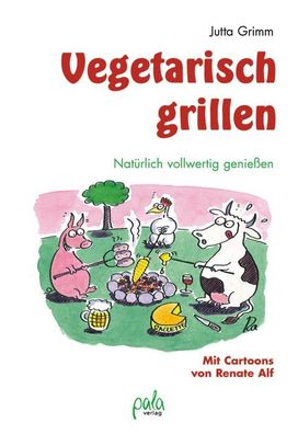 Vegetarisch grillen, Jutta Grimm