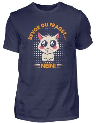 BEVOR DU FRAGST... NEIN! - Herren Premiumshirt