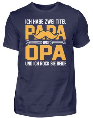 ICH HABE ZWIE TITEL PAPA UND OPA - Herren Premiumshirt