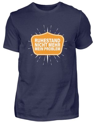 Ruhestand NICHT MEHR MEIN Problem - Herren Premiumshirt