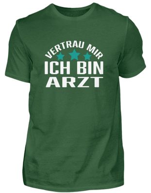 Vertrau MIR ICH BIN ARZT - Herren Shirt