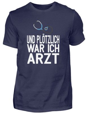 Und Plötzlich war ich Arzt - Herren Premiumshirt