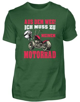 Aus dem weg ich muss zu meinem Motorrad - Herren Shirt