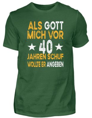 Als Gott mich vor 40 Jahren schuff - Herren Shirt
