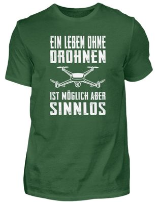 Ein Leben ohne Drohnen ist möglich aber - Herren Shirt