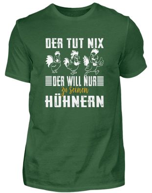 der tut nix der will nur zu seinen - Herren Shirt