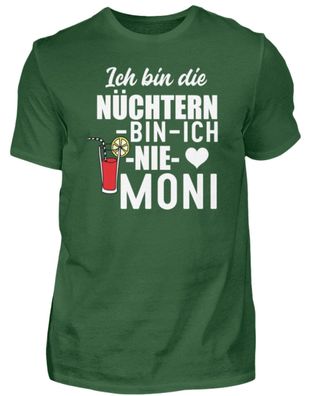 ICH BIN DIE Nüchtern-bin-ich-nie-moni - Herren Shirt