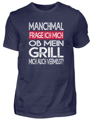 Manchmal Frage ich mich ob mein grill - Herren Premiumshirt