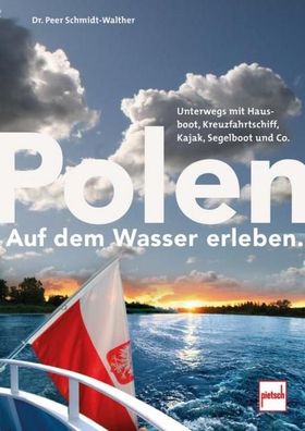 Polen auf dem Wasser erleben., Peer Schmidt-Walther