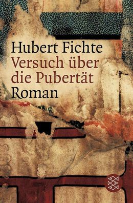 Versuch ?ber die Pubert?t, Hubert Fichte