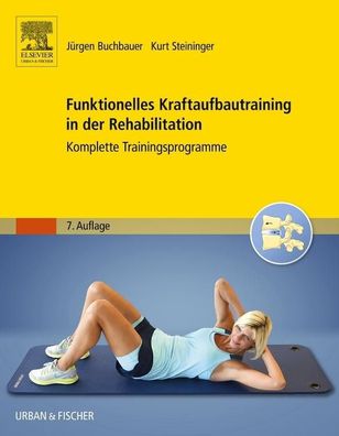 Funktionelles Kraftaufbautraining in der Rehabilitation, J?rgen Buchbauer