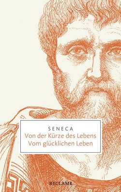 Von der Kürze des Lebens · Vom glücklichen Leben, Seneca